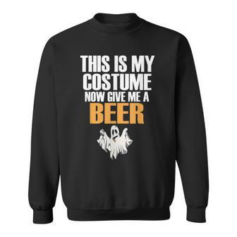 This Is My Costume Now Give Me A Beer Halloween Cute Ghost Men Women Sweatshirt Graphic Print Unisex - Thegiftio UK