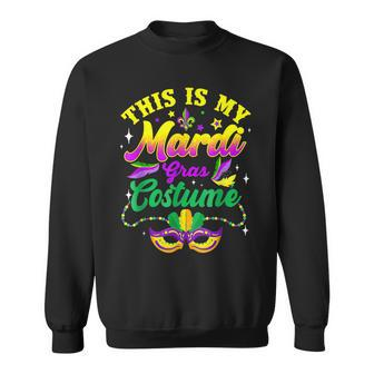 This Is My Mardi Gras Costume Carnivals Party Funny Festival Sweatshirt - Seseable