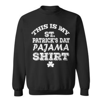 This Is My StPatricks Day Pajama Irish Shamrock Cute Sweatshirt - Seseable