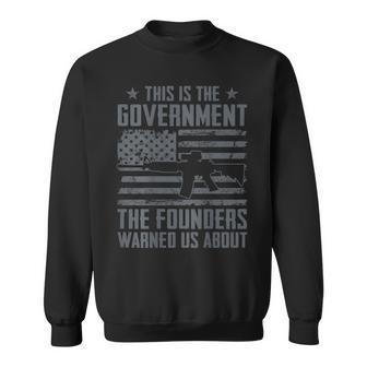 This Is The Government Our Founders Warned Us About -On Back Sweatshirt - Seseable