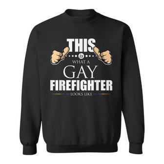 This Is What A Gay Firefighter Looks Like Lgbt Pride Sweatshirt - Seseable