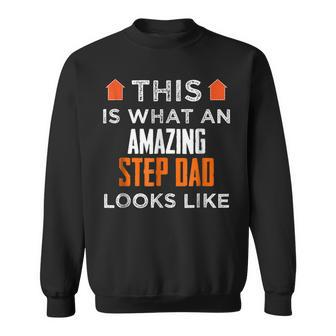 This Is What An Amazing Step Dad Looks Like T Gift Sweatshirt | Mazezy