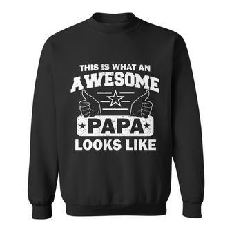 This Is What An Awesome Papa Looks Like Sweatshirt - Monsterry DE