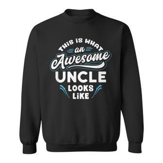 This Is What An Awesome Uncle Looks Like Funny Gift Sweatshirt | Mazezy CA