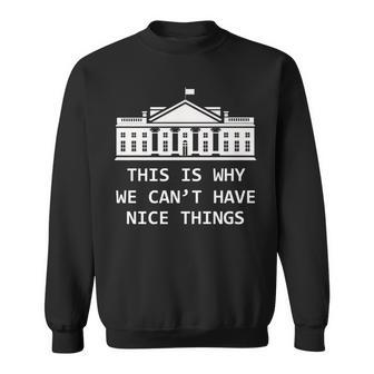 This Is Why We Cant Have Nice Things Freedom Libertarian Sweatshirt - Seseable
