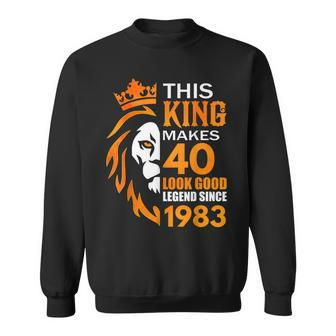 This King Makes 40 Look Good Legend Since 1983 Sweatshirt | Mazezy