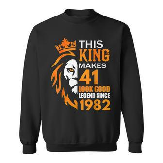 This King Makes 41 Look Good Legend Since 1982 Sweatshirt | Mazezy