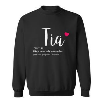 Tia Like A Mom Only Cooler Men Women Sweatshirt Graphic Print Unisex - Thegiftio UK