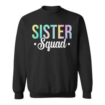 Tie Dye Sister Squad Sister Birthday Party Best Sister Ever Sweatshirt - Seseable