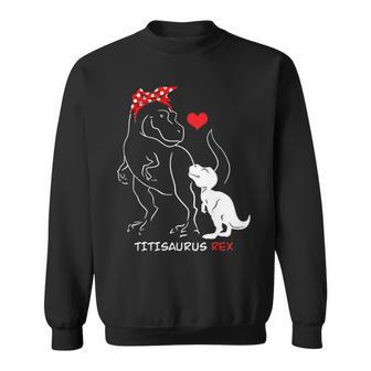 Titisaurus Rex Funny Dinosaur Family Titi Gift Sweatshirt - Seseable