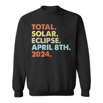 Total Solar Eclipse April 8Th 2024 Totality Astronomy Sweatshirt | Mazezy