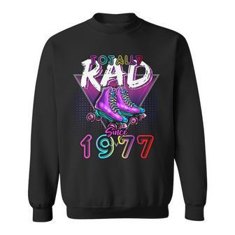 Totally Rad Since 1977 80S 45Th Birthday Roller Skating Men Women Sweatshirt Graphic Print Unisex - Seseable