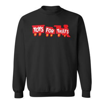 Toys For Twats Gifts For Her Or Him Men Women Sweatshirt Graphic Print Unisex - Seseable
