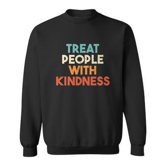 Treat People With Kindness Cute Retro Style Men Women Sweatshirt Graphic Print Unisex - Thegiftio UK