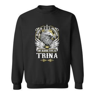 Trina Name - In Case Of Emergency My Blood Sweatshirt - Seseable