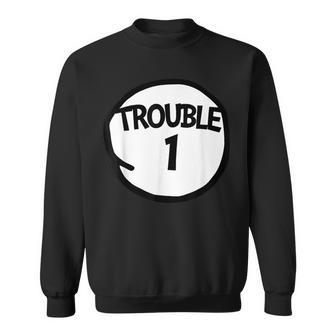 Trouble 1 Funny Trouble One Matching Group Trouble 1 Sweatshirt - Seseable