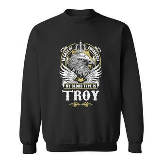 Troy Name - In Case Of Emergency My Blood Sweatshirt - Seseable