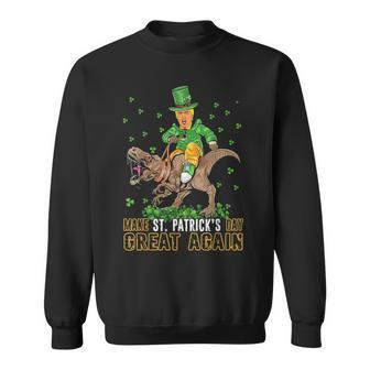 Trum Ride T Rex Make St Patricks Day Great Again Funny Sweatshirt - Seseable