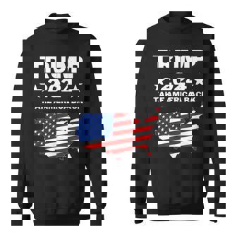 Trump 2024 Take America Back American Flag Pro Trump Sweatshirt | Mazezy