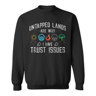 Trust Issues Untapped Lands - Funny Magic Geek Tcg Sweatshirt - Seseable