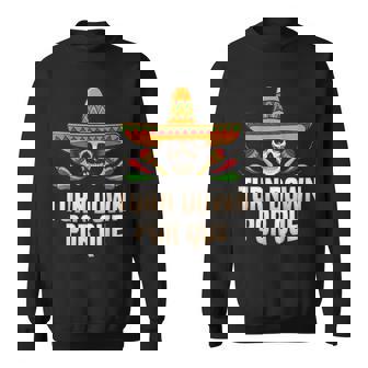 Turn Down Porque Cinco De Mayo May Party Mexican Fiesta Sweatshirt | Mazezy