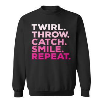 Twirl Throw Catch Smile Repeat Baton Twirling Sweatshirt | Mazezy