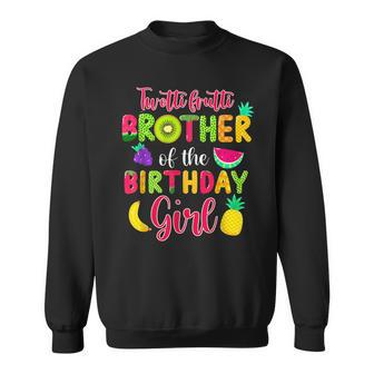 Twotti Frutti Brother Of The Birthday Girl Sweatshirt | Mazezy