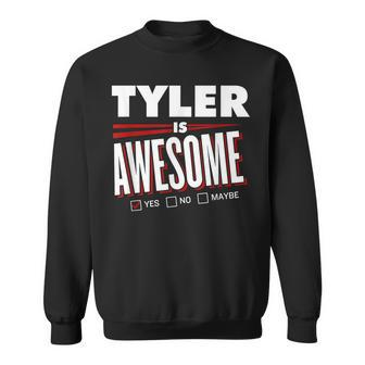 Tyler Is Awesome Family Friend Name Funny Gift Sweatshirt - Seseable