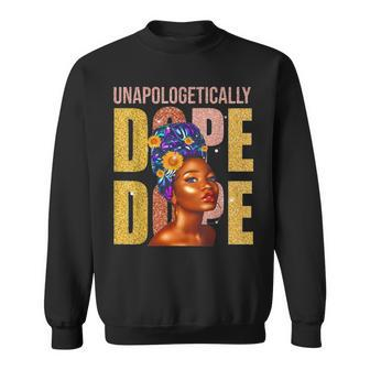 Unapologetically Dope Afro African American Black Pride Sweatshirt - Seseable