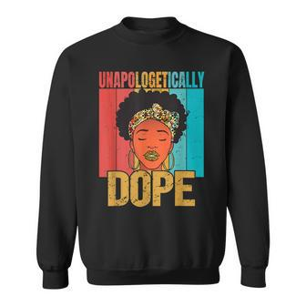 Unapologetically Dope Black History Month African American V21 Sweatshirt - Seseable
