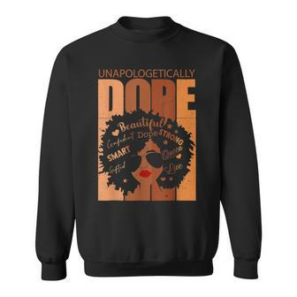 Unapologetically Dope Black History Month Black Women V2 Sweatshirt - Seseable