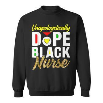 Unapologetically Dope Black Nurse Afro Queen History Month Sweatshirt - Seseable