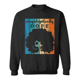 Unapologetically Dope Black Pride Afro Black History Melanin V5 Sweatshirt - Seseable