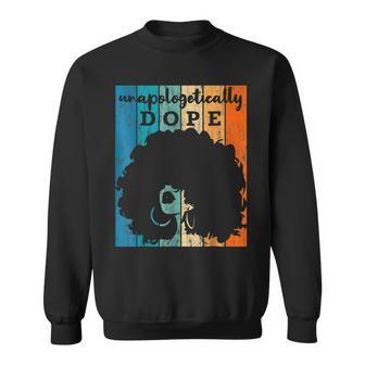 Unapologetically Dope Black Pride Afro Black History Melanin V8 Sweatshirt - Seseable