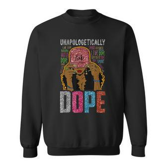 Unapologetically Dope Black Pride Melanin Gift Sweatshirt - Seseable