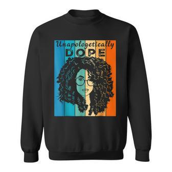 Unapologetically Dope Black Queen Melanin Black History Sweatshirt - Seseable