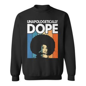 Unapologetically Dope Pride African Junenth Black History Sweatshirt - Seseable