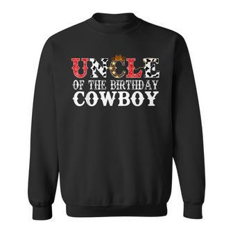 Uncle 1St First Birthday Cowboy Western Rodeo Party Matching Sweatshirt | Mazezy