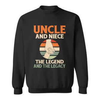 Uncle And Niece The Legend And The Legacy Family Uncle Sweatshirt - Monsterry AU