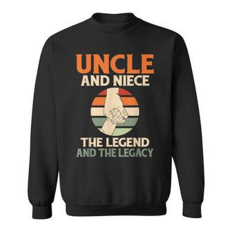 Uncle And Niece The Legend And The Legacy Family Uncle Sweatshirt - Seseable
