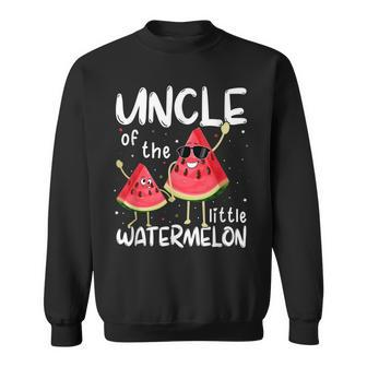 Uncle Of The Little Watermelon Summer Fruit Sweatshirt | Mazezy