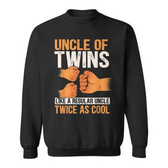 Uncle Of Twins Like A Regular Uncle Just Twice As Cool Sweatshirt - Seseable
