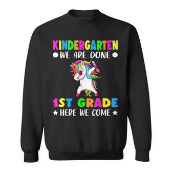 Unicorn Kindergarten We Are Done First Grade Here We Come Sweatshirt | Mazezy