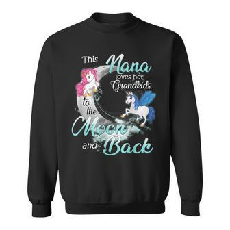 Unicorn This Nana Loves Her Grandkids To The Moon And Back Sweatshirt | Mazezy