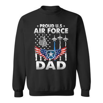 Us Air Force Proud Us Air Force Proud Dad Proud Air Force Sweatshirt | Mazezy