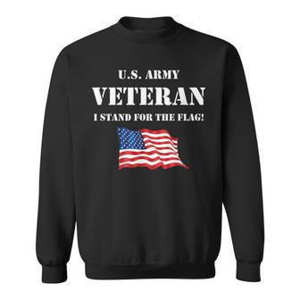 Us Army Veteran I Stand For The Flag Sweatshirt - Seseable