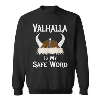 Valhalla Safe Word Viking Horned Helmet Warrior Celtic Hero Men Women Sweatshirt Graphic Print Unisex - Seseable