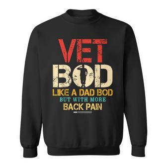 Vet Bod Like Dad Bod But More Back Pain Retro Vintage Sweatshirt | Mazezy