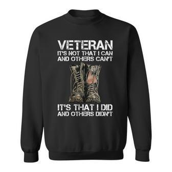 Veteran Its Not That I Can And Other Cant Its That I Did Sweatshirt - Seseable