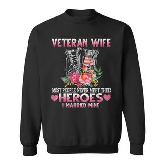 Veteran Wife Most People Never Meet Their Heroes I Married Men Women Sweatshirt Graphic Print Unisex - Seseable
